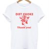 Diet-choke-thank-you-t-shirt