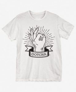 Gotcha-Banner-T-Shirt
