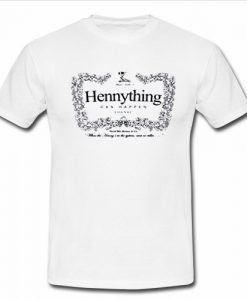 Hennything-can-Happen-Cognac-T-Shirt