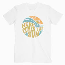 Here-Comes-The-Sun-T-Shirt