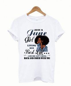 Just-a-June-Girl-Living-Her-Best-Live-T-shirt