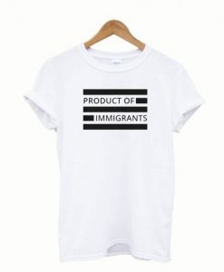 Product-of-Immigrants-T-Shirt