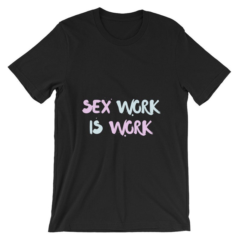 Sex-Work-Is-Work-T-Shirt
