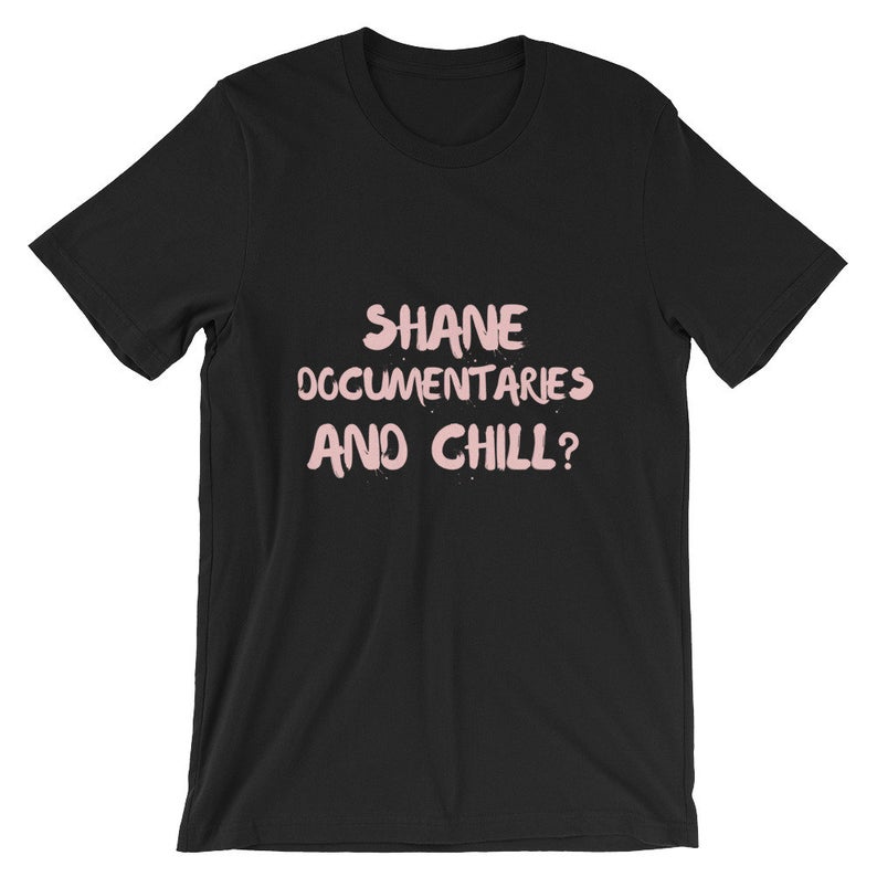 Shane-Documentaries-and-Chill-T-Shirt