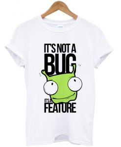 its-not-a-bug-its-a-feature-t-shirt