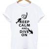keep-calm-andf-dive-on-t-shirt