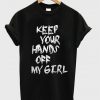 keep-your-hands-off-my-girl-t-shirt
