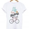 life-like-is-riding-a-bycycle-t-shirt