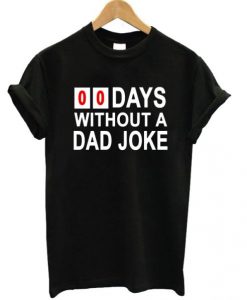 00-Days-Without-A-Joke-T-shirt