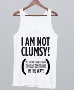 I-AM-Not-Clumsy-Tank-Top