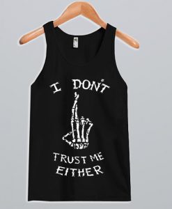 I-Don’t-Trust-Me-Either-Tank-Top