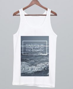 Issues-Band-Stop-holding-me-under-and-let-me-breathe-Tanktop