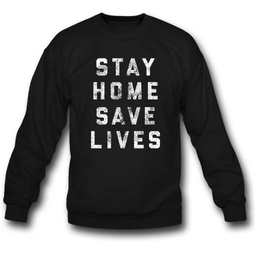 Stay-Home-Save-Lives-Sweatshirt