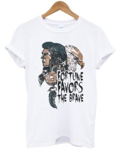 fortune-favors-the-brave-t-shirt