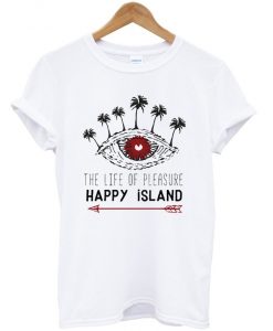 the-life-of-pleasure-happy-island-t-shirt