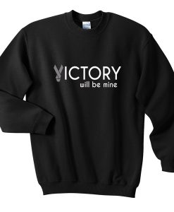 victory-will-be-mine-sweatshirt