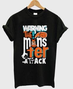 warning-the-monster-attack-t-shirt