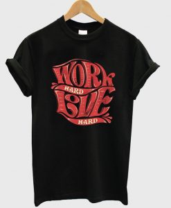 work-hard-live-hard-t-shirt