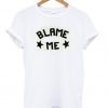 Blame-Me-T-Shirt