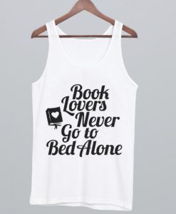 Book-Lovers-Never-Go-to-Bed-Alone-Tank-Top
