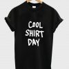 Cool-Shirt-Day-T-Shirt