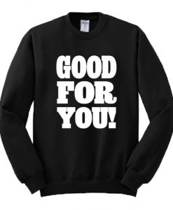 Good-For-You-Sweatshirt