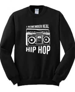 I-Remember-Real-Hip-Hop-Sweatshirt