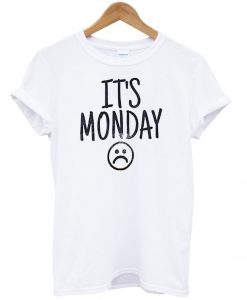 It's-Monday-T-Shirt