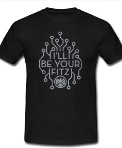 I’ll-Be-Your-Fitz-T-shirt