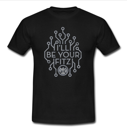 I’ll-Be-Your-Fitz-T-shirt