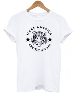 Make-America-Exotic-Again-T-Shirt