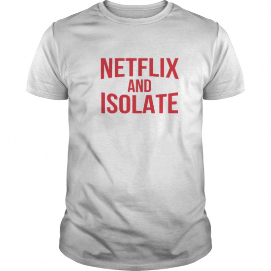 NETFLIX-AND-ISOLATE-T-SHIRT