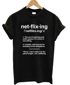Netflixing-Definition-T-Shirt