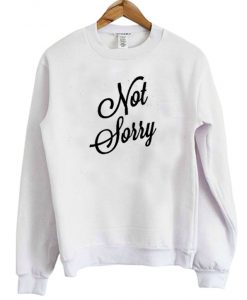 Not-Sorry-Sweatshirt