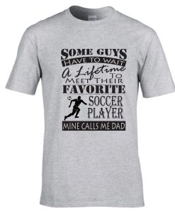 Some-Guys-Have-To-Wait-Soccer-Player-T-Shirt