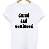 dazed-and-confused-t-shirt