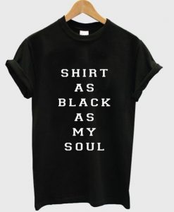 shirt-as-black-as-my-soul-T-Shirt