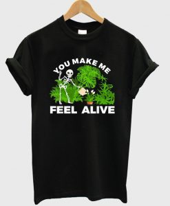 you-make-me-feel-alive-t-shirt