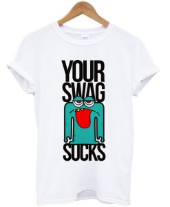 your-swag-sucks-t-shirt