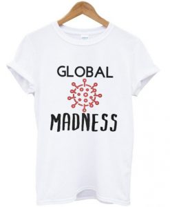 global-madness-t-shirt