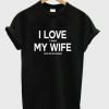i-love-my-wife-t-shirt