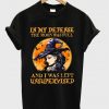in-my-defense-the-moon-wasfull-and-i-was-left-unsupervised-t-shirt