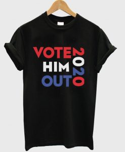 vote-him-out-2020-t-shirt