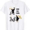 And All That Jazz T Shirt