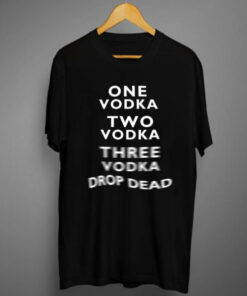 Vodka-Drop-Dead-T-shirt