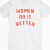 Women-Do-It-Better-T-shirt