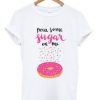 pour-some-sugar-on-me-t-shirt