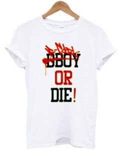 bboy-or-die-t-shirt