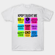 Kpop Taught Me T Shirt