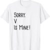 Sorry V Is Mine Kpop T Shirt